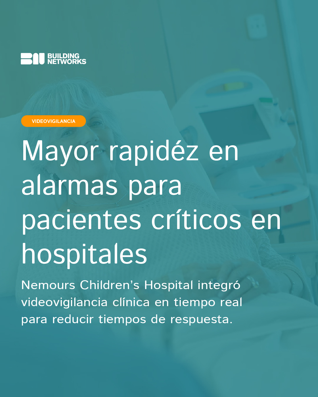Mayor rapidéz en alarmas para pacientes críticos con videovigilancia hospitalaria