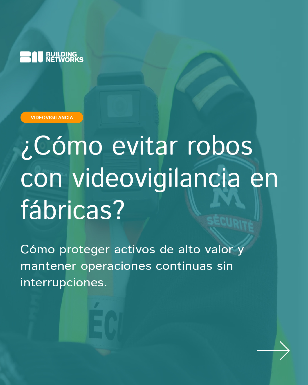 ¿Cómo evitar robos con videovigilancia en fábricas?