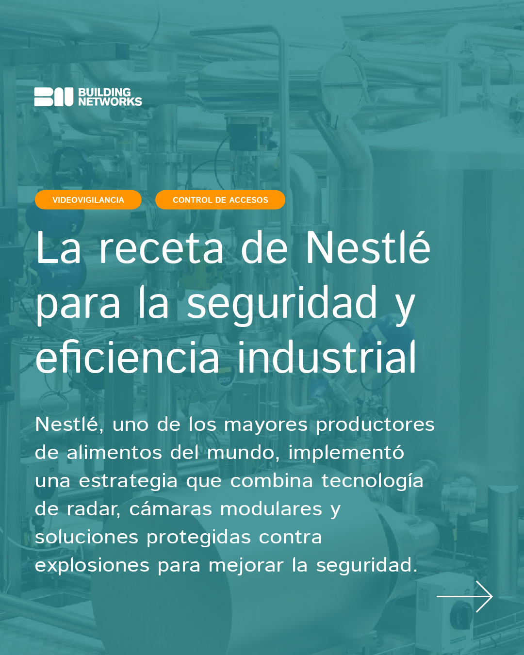 La receta de Nestlé para la seguridad y eficiencia industrial con sistema de videovigilancia